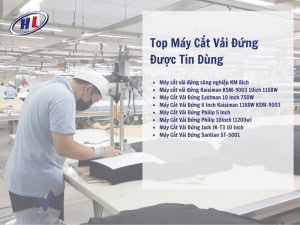 Top máy cắt vải đứng được tin dùng hiện nay