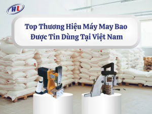 Top 7 thương hiệu máy may bao uy tín tại thị trường Việt Nam