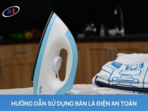 Hướng dẫn sử dụng bàn là điện an toàn