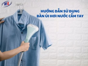 Hướng dẫn sử dụng bàn ủi hơi nước cầm tay