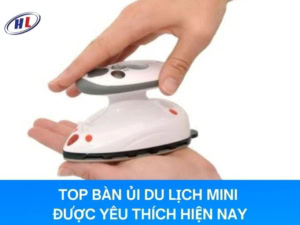 Topp bàn ủi du lịch mini được tin dùng
