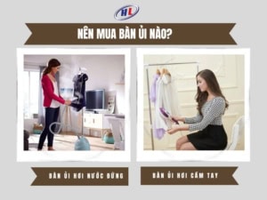 Nên mua bàn ủi hơi nước đứng hay cầm tay