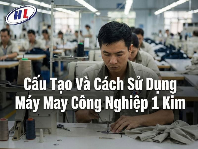 cau tao cach dung may may cong nghiep 1 kim Cấu tạo và cách sử dụng máy may công nghiệp 1 kim