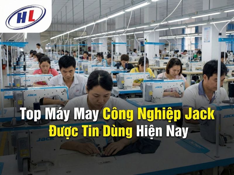 top may may cong nghiep jack duoc tin dung Top máy may công nghiepj Jack được tin dùng hiện nay