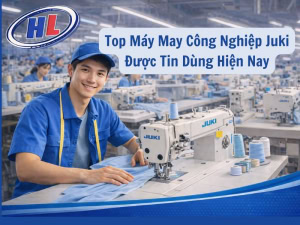 Top máy may công nghiệp Juki được tin dùng
