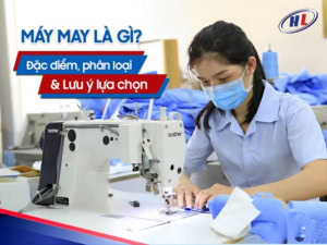 Tìm hiểu tổng quan về máy may