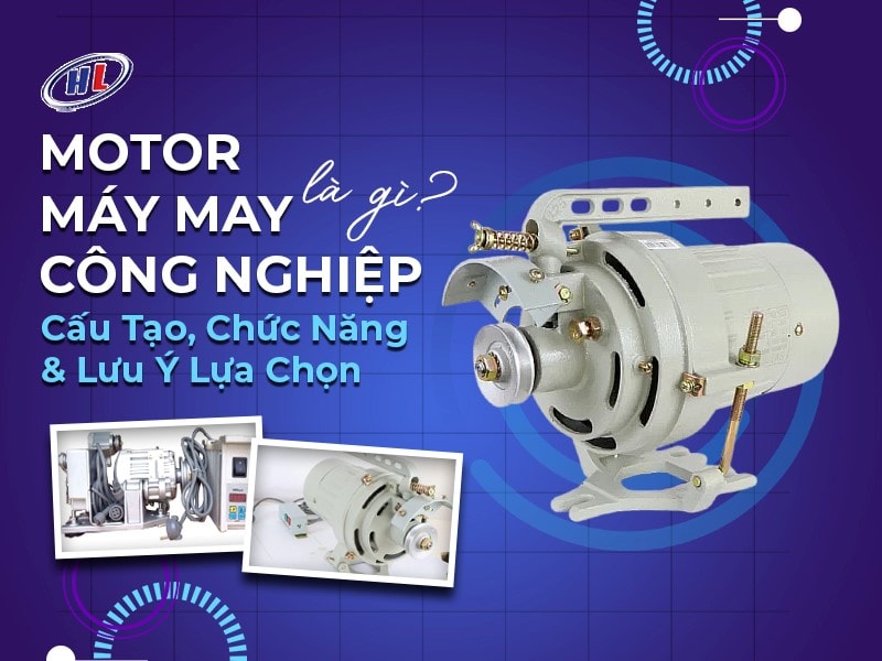 Tìm hiểu về motor máy may công nghiệp