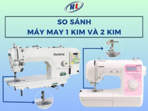 So sánh máy may 1 kim và 2 kim