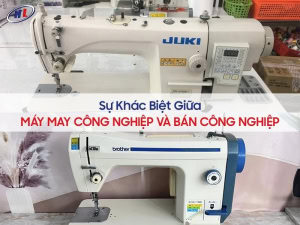 Sự khác biệt giữa máy may công nghiệp và bán công nghiệp