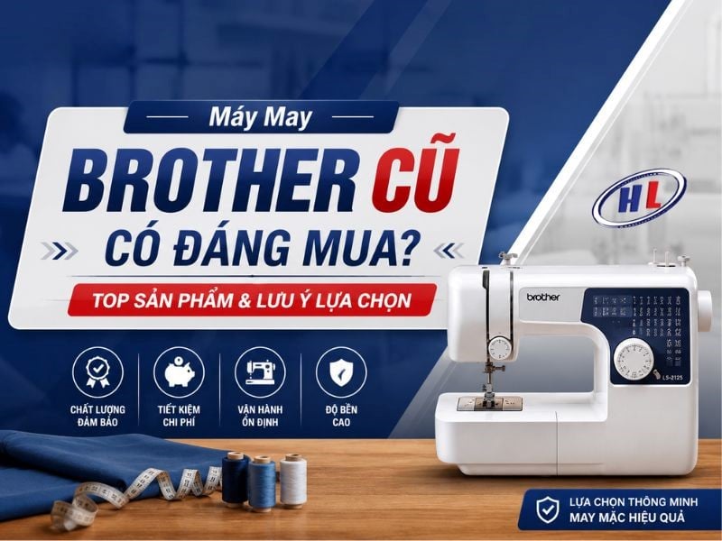 may may brother cu co dang mua khong Đánh giá máy may Brother cũ có đáng mua không