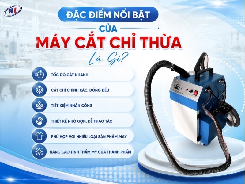 dac diem may cat chi thua Đặc điểm nổi bật của máy cắt chỉ thừa